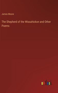 portada The Shepherd of the Wissahickon and Other Poems (en Inglés)