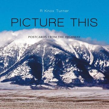 portada Picture This: Postcards from the Highway (en Inglés)