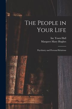 portada The People in Your Life; Psychiatry and Personal Relations (in English)