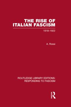 portada The Rise of Italian Fascism (Rle Responding to Fascism): 1918-1922 (Routledge Library Editions: Responding to Fascism):