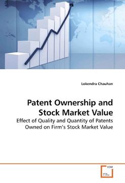 portada Patent Ownership and Stock Market Value: Effect of Quality and Quantity of Patents Owned on Firm¿s Stock Market Value