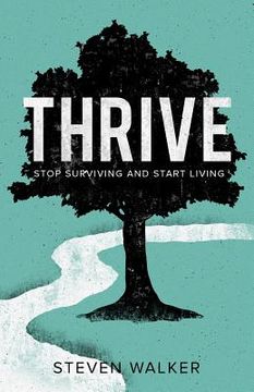 portada Thrive: Stop Surviving and Start Living
