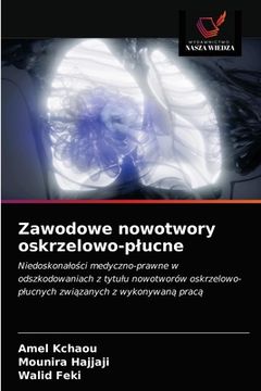 portada Zawodowe nowotwory oskrzelowo-plucne (en Polaco)
