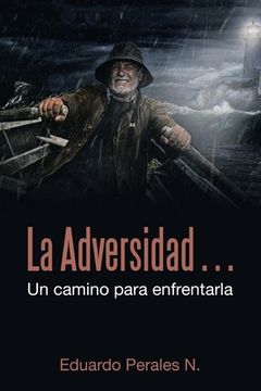 portada La Adversidad... Un Camino Para Enfrentarla (in Spanish)