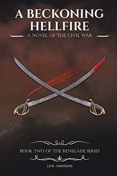 portada A Beckoning Hellfire: A Novel of the Civil war (en Inglés)