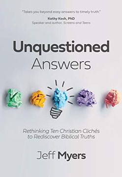 portada Unquestioned Answers: Rethinking ten Christian Clichés to Rediscover Biblical Truths (en Inglés)