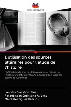 portada L'utilisation des sources littéraires pour l'étude de l'histoire (in French)