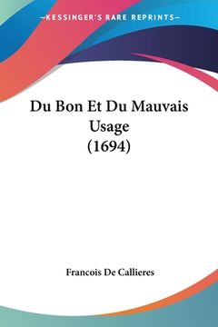 portada Du Bon Et Du Mauvais Usage (1694) (en Francés)