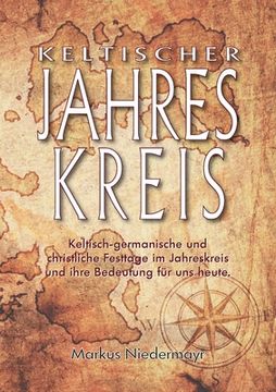 portada Keltischer Jahreskreis: Keltisch-germanische und christliche Festtage im Jahreskreis und ihre Bedeutung für uns heute (in German)