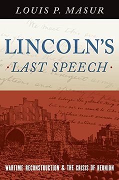 portada Lincoln's Last Speech: Wartime Reconstruction and the Crisis of Reunion (Pivotal Moments in American History) (en Inglés)