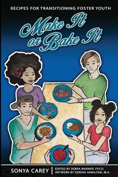 portada Make It or Bake It: Recipes for Transitioning Foster Youth