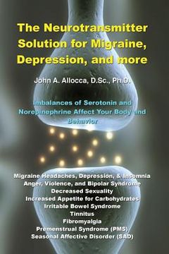 portada The Neurotransmitter Solution for Migraine, Depression, and more (in English)