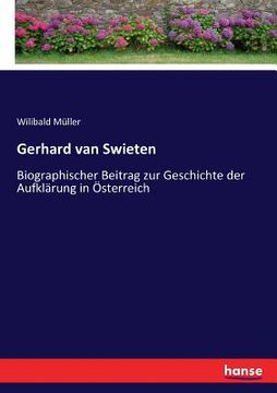 portada Gerhard van Swieten: Biographischer Beitrag zur Geschichte der Aufklärung in Österreich (en Alemán)