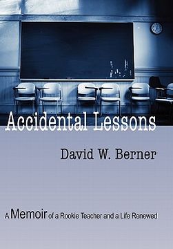 portada accidental lessons: a memoir of a rookie teacher and a life renewed (en Inglés)