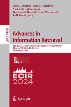 portada Advances in Information Retrieval: 46th European Conference on Information Retrieval, Ecir 2024, Glasgow, Uk, March 24-28, 2024, Proceedings, Part I (en Inglés)