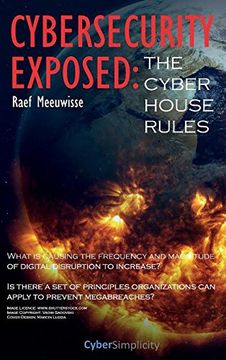 portada Cybersecurity Exposed: The Cyber House Rules