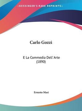 portada Carlo Gozzi: E La Commedia Dell' Arte (1890) (en Italiano)
