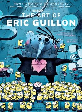 portada The art of Eric Guillon: From the Making of Despicable me to Minions, the Secret Life of Pets, and More (in English)