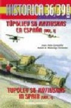 portada histórica 36/39 (ii). tupolev sb katiuskas en españa (vol. i)