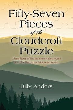 portada Fifty-Seven Pieces of the Cloudcroft Puzzle ...Some Secrets of the Sacramento Mountains, and other New Mexico Law Enforcement Stories...