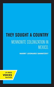 portada They Sought a Country: Mennonite Colonization in Mexico 