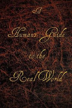 portada A Human's Guide to the Real World (en Inglés)