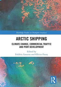 portada Arctic Shipping: Climate Change, Commercial Traffic and Port Development (en Inglés)