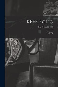 portada KPFK Folio; Dec 10-Dec 23 1962 (en Inglés)