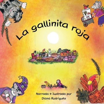 portada La Gallinita Roja: Nueva y Divertida Versión con las Recetas de la Abuela! De Diana Rodriguez(Independently Published)