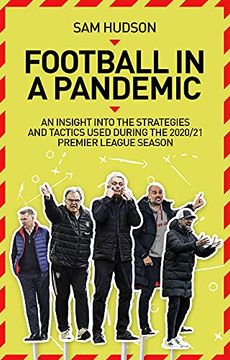 portada Football in a Pandemic: An Insight Into Premier League Tactics and Strategies Utilised During the 2020/21 Season (en Inglés)
