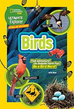 portada Ultimate Explorer Field Guide: Birds (National Geographic Kids Ultimate Explorer Field Guide) (in English)