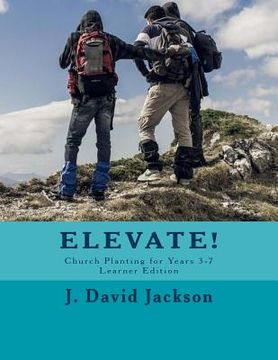 portada Elevate!: Church Planting for Years 3-7, Learner Edition (en Inglés)