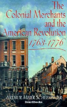 portada the colonial merchants and the american revolution, 1763-1776