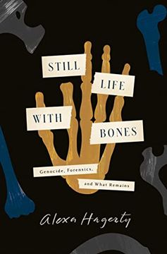 portada Still Life With Bones: Genocide, Forensics, and What Remains (in English)