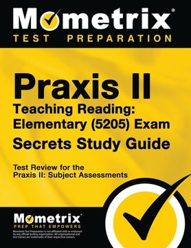 portada Praxis Teaching Reading - Elementary (5205) Secrets Study Guide: Test Review for the Praxis Subject Assessments (en Inglés)