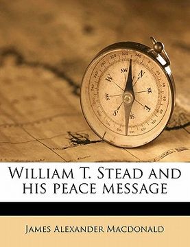 portada william t. stead and his peace message (en Inglés)