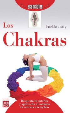 portada Chakras, Los: Despierta tu Interior y Aprovecha al Máximo tu Sistema Energético (Esenciales (Robin Book)) (in Spanish)