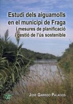 portada Estudi dels aiguamolls en el municipi de Fraga i mesures de planificació i gestió de l'ús sostenible