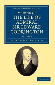 portada Memoir of the Life of Admiral sir Edward Codrington 2 Volume Set: Memoir of the Life of Admiral sir Edward Codrington - Volume 1 (Cambridge Library Collection - Naval and Military History) (en Inglés)