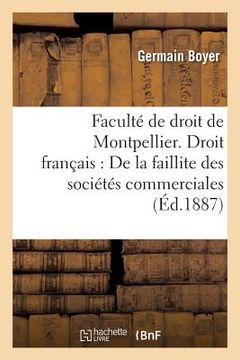 portada Faculté de Droit de Montpellier. Droit Français: de la Faillite Des Sociétés Commerciales (in French)
