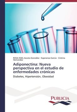 portada Adiponectina: Nueva perspectiva en el estudio de enfermedades crónicas: Diabetes, Hipertensión, Obesidad (Spanish Edition)