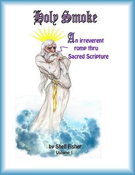 portada Holy Smoke: An irreverent romp thru Sacred Scripture (in English)