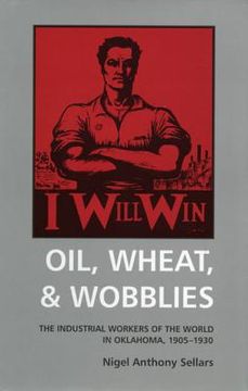 portada oil, wheat, & wobblies