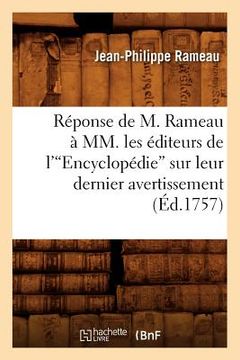 portada Réponse de M. Rameau À MM. Les Éditeurs de l'Encyclopédie Sur Leur Dernier Avertissement (Ed.1757) (en Francés)