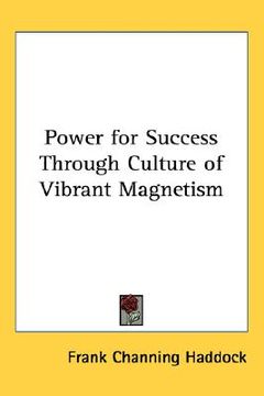 portada power for success through culture of vibrant magnetism (en Inglés)
