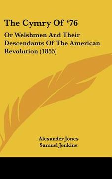 portada the cymry of '76: or welshmen and their descendants of the american revolution (1855) (en Inglés)
