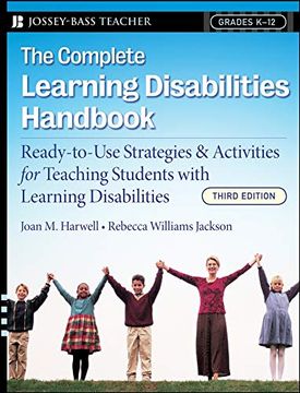 portada The Complete Learning Disabilities Handbook: Ready-To-Use Strategies and Activities for Teaching Students With Learning Disabilities (Jossey-Bass Teacher) (en Inglés)
