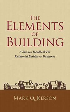portada The Elements of Building: A Business Handbook for Residential Builders & Tradesmen (in English)