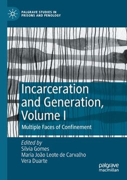 portada Incarceration and Generation, Volume I: Multiple Faces of Confinement 