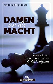 portada Damen an die Macht: Rätsel und Geschichten aus der Welt des Schachs (en Alemán)